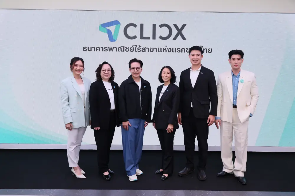 CLICX ธนาคารไร้สาขารายแรก โดยคนไทย เพื่อคนไทย เปิดยุทธศาสตร์การเงินยุคใหม่  ยกระดับ FinTech