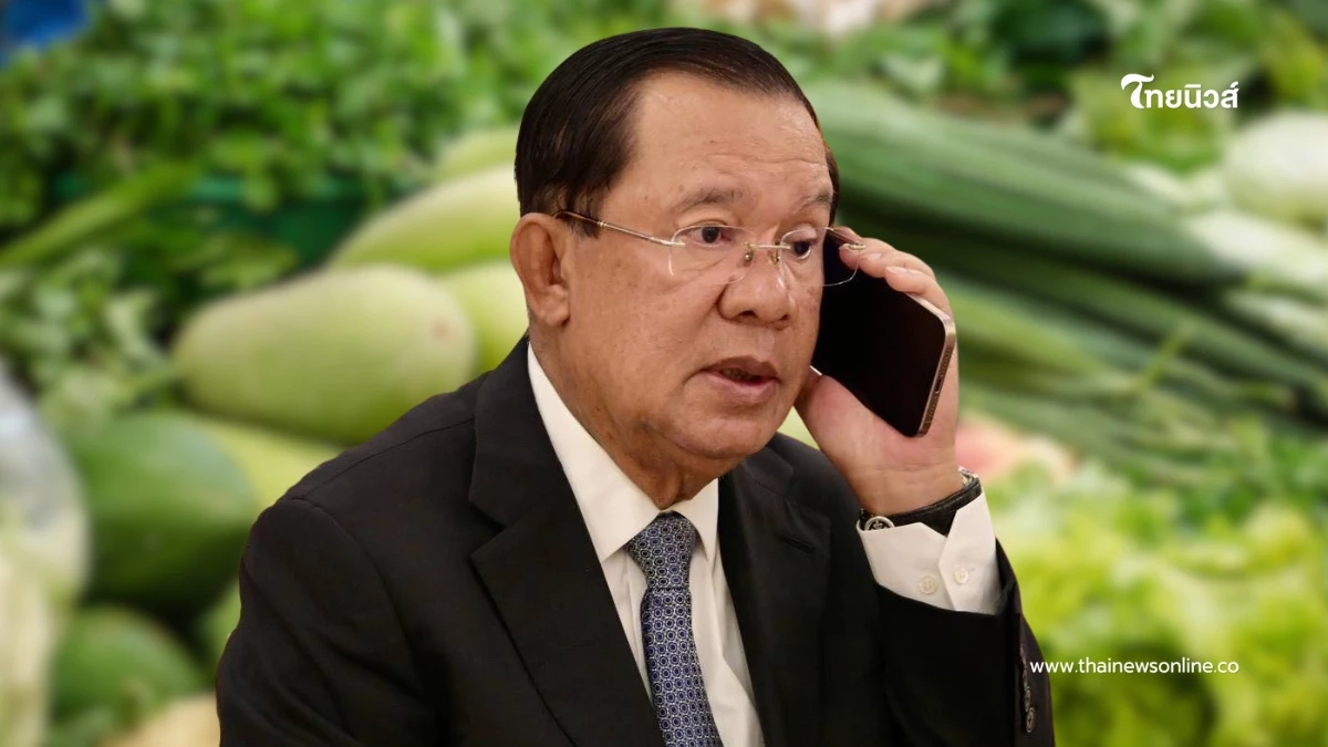 ฮุนเซนเตือนเกษตรกรไทย! ตลาดกัมพูชา แม้เล็กแต่สำคัญต่อรายได้